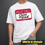 Estampa DTF - 28cm - Hello! I'm A Child Of God - Cod.102