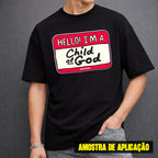 Estampa DTF - 28cm - Hello! I'm A Child Of God - Cod.102