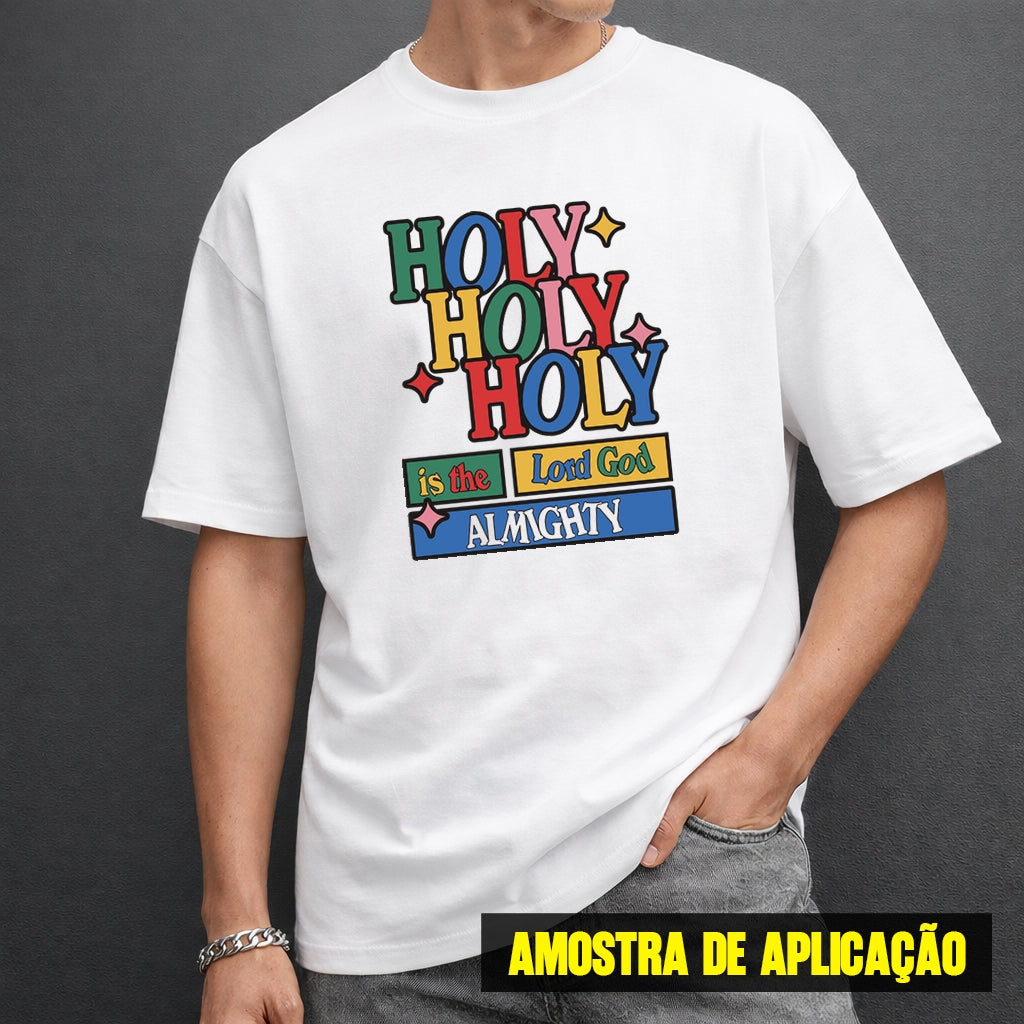 Estampa DTF - 28cm - Holy Holy Holy - Cod.103