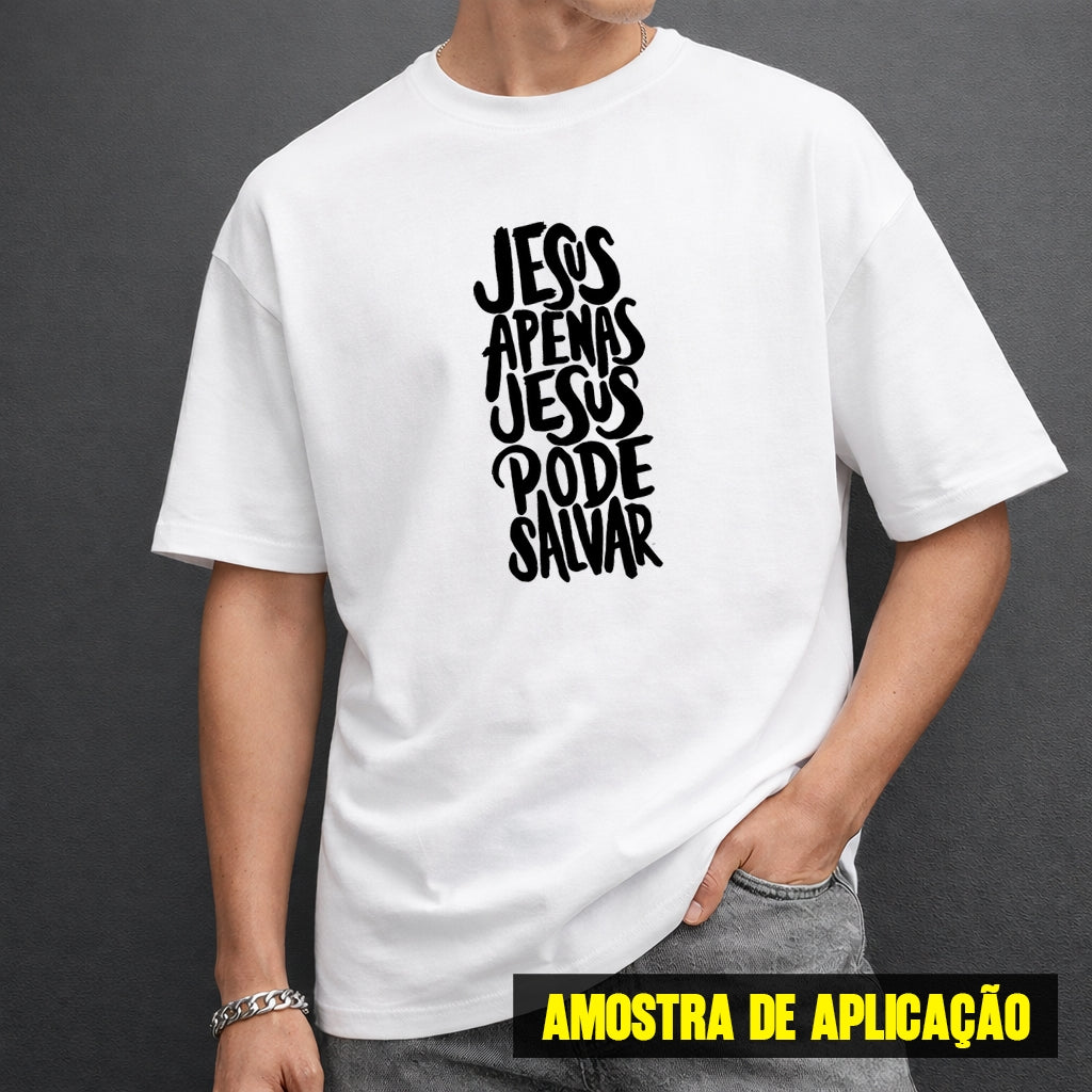 Estampa DTF - 28cm - Jesus Apenas Jesus Pode Salvar - Cod.121