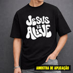 Estampa DTF - 28cm - Jesus Is Alive - Cod.127