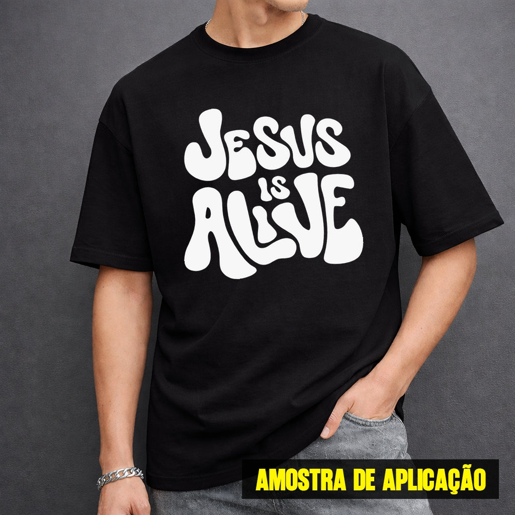 Estampa DTF - 28cm - Jesus Is Alive - Cod.127