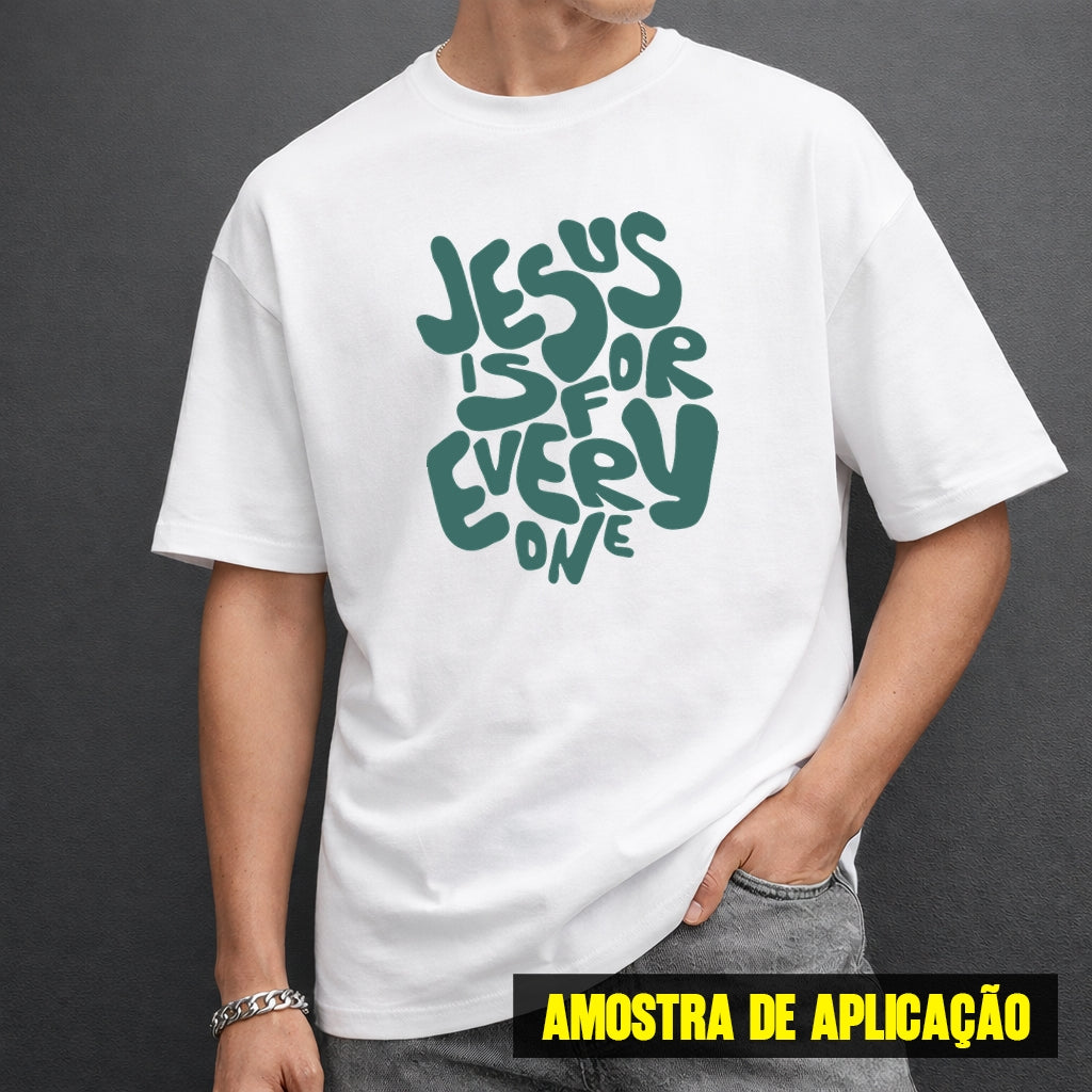 Estampa DTF - 28cm - Jesus Is For Everyone - Cod.128