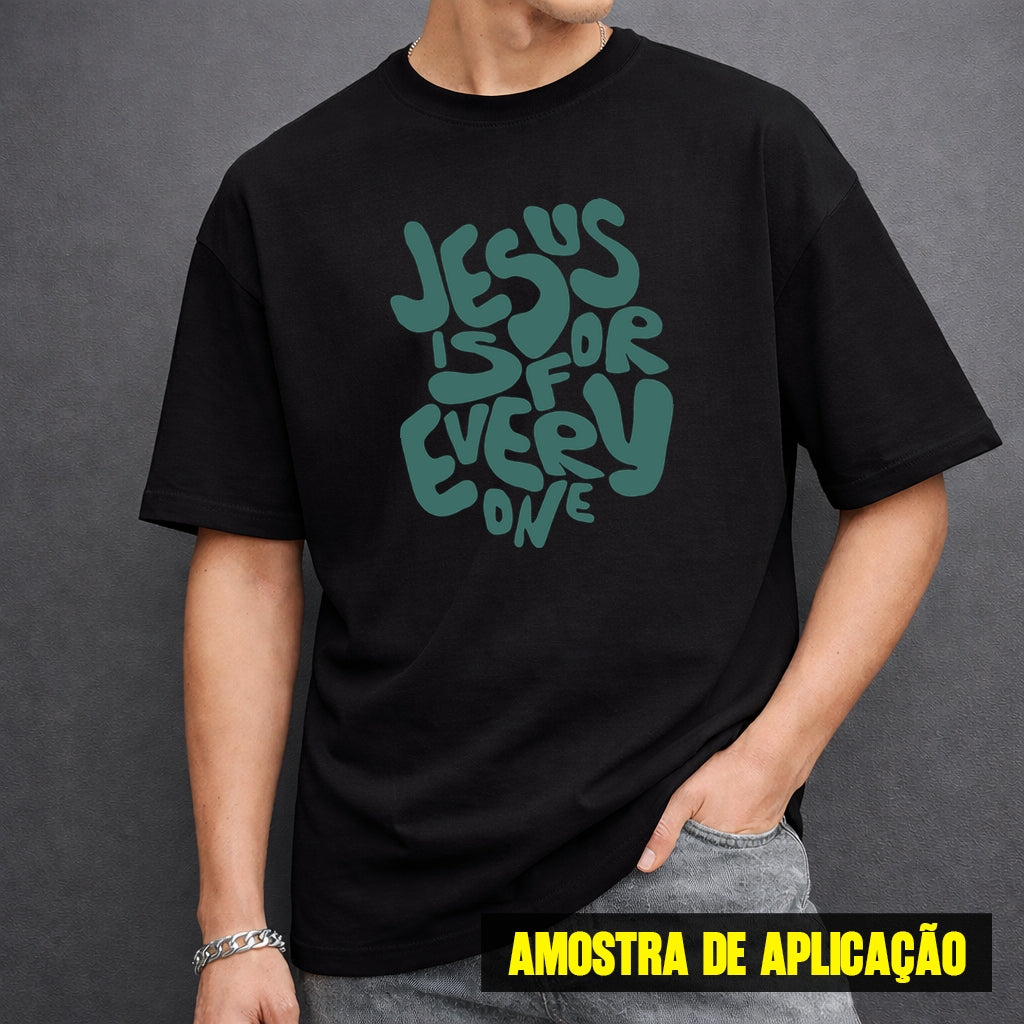 Estampa DTF - 28cm - Jesus Is For Everyone - Cod.128