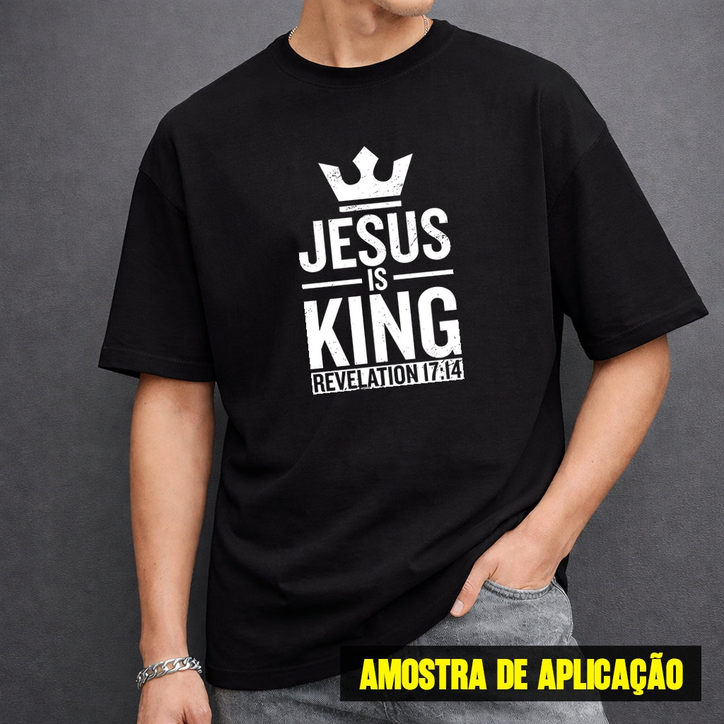 Estampa DTF - 28cm - Jesus Is King Revelation 17:14 - Cod.131