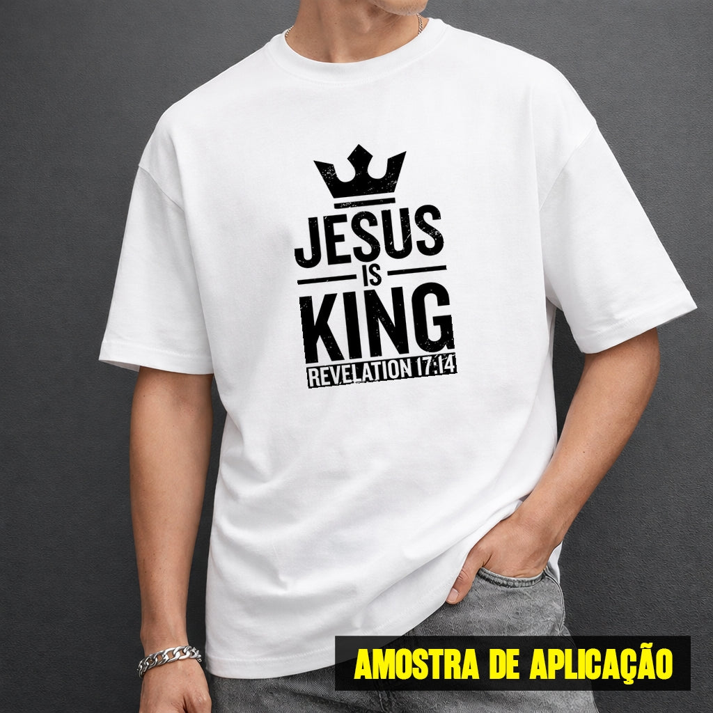 Estampa DTF - 28cm - Jesus Is King Revelation 17:14 - Cod.131