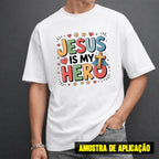 Estampa DTF - 28cm - Jesus Is My Hero - Cod.132