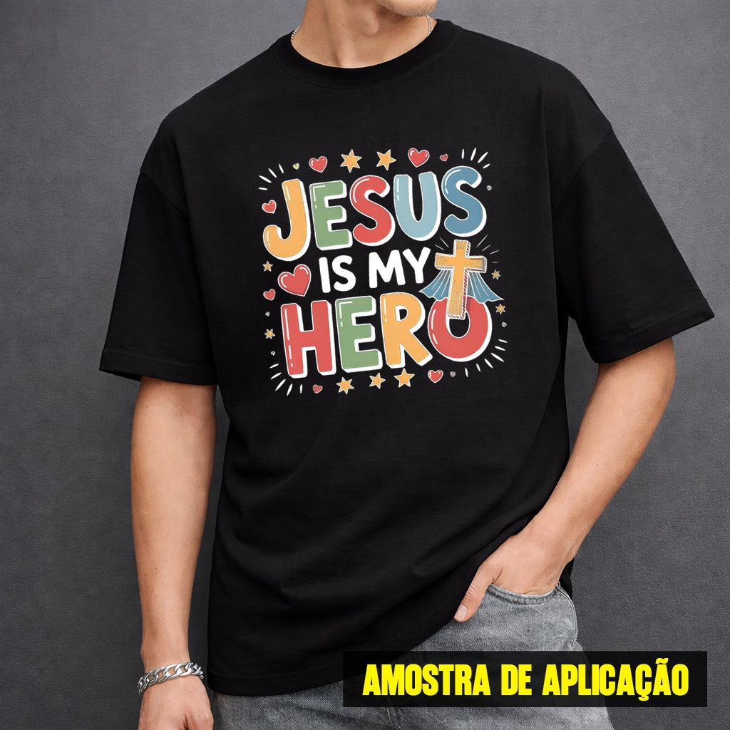 Estampa DTF - 28cm - Jesus Is My Hero - Cod.132