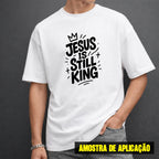 Estampa DTF - 28cm - Jesus Is Still King - Cod.133