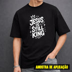 Estampa DTF - 28cm - Jesus Is Still King - Cod.133