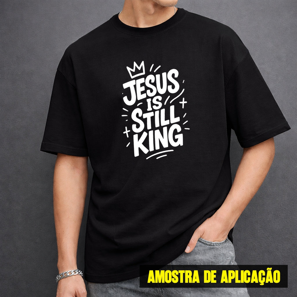 Estampa DTF - 28cm - Jesus Is Still King - Cod.133