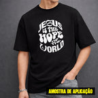 Estampa DTF - 28cm - Jesus Is The Hope Of The World - Cod.134
