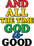 Estampa DTF - 28cm - And All The Time God Is Good - Cod.14