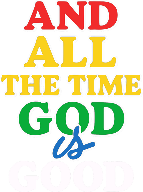 Estampa DTF - 28cm - And All The Time God Is Good - Cod.14
