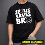 Estampa DTF - 28cm - Jesus Save Bro - Cod.147