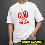 Estampa DTF - 28cm - Go To God First Not Last - Cod.62