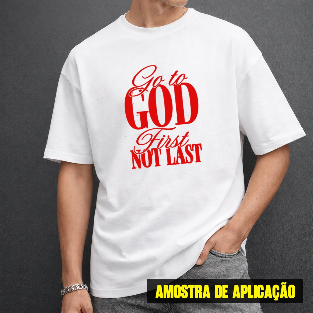Estampa DTF - 28cm - Go To God First Not Last - Cod.62