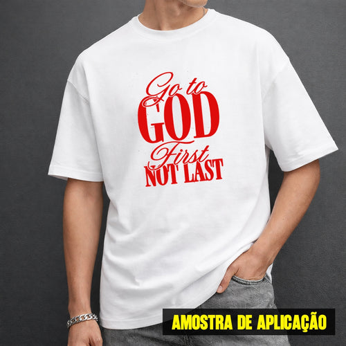 Estampa DTF - 28cm - Go To God First Not Last - Cod.62