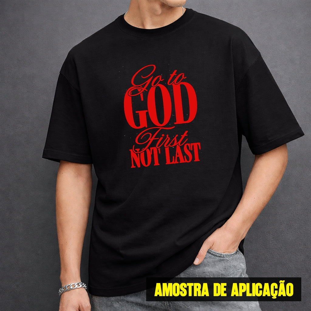 Estampa DTF - 28cm - Go To God First Not Last - Cod.62