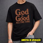 Estampa DTF - 28cm - God Is Good All The Time - Cod.71
