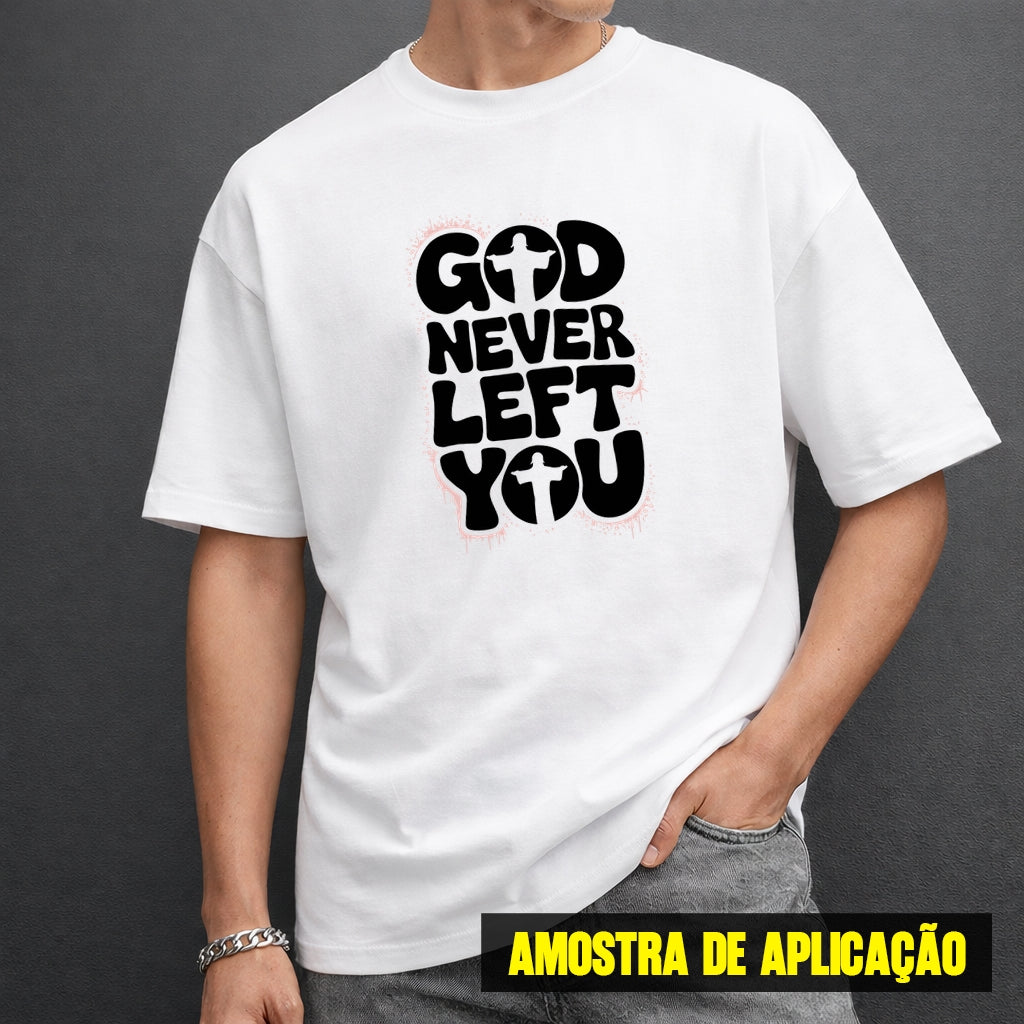 Estampa DTF - 28cm - God Never Left You - Cod.74