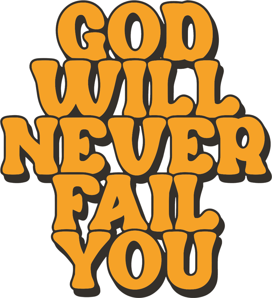 Estampa DTF - 28cm - God Will Never Fail You - Cod.78