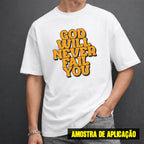 Estampa DTF - 28cm - God Will Never Fail You - Cod.78