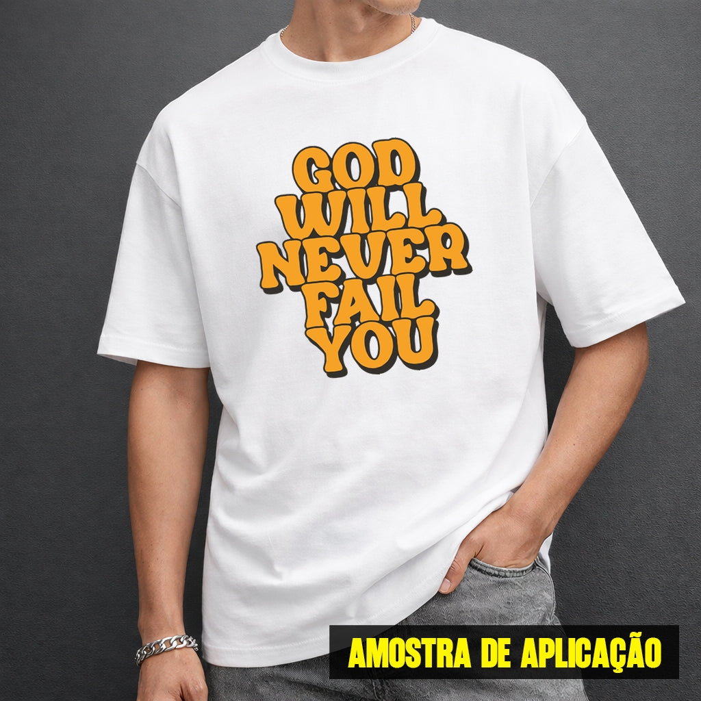 Estampa DTF - 28cm - God Will Never Fail You - Cod.78