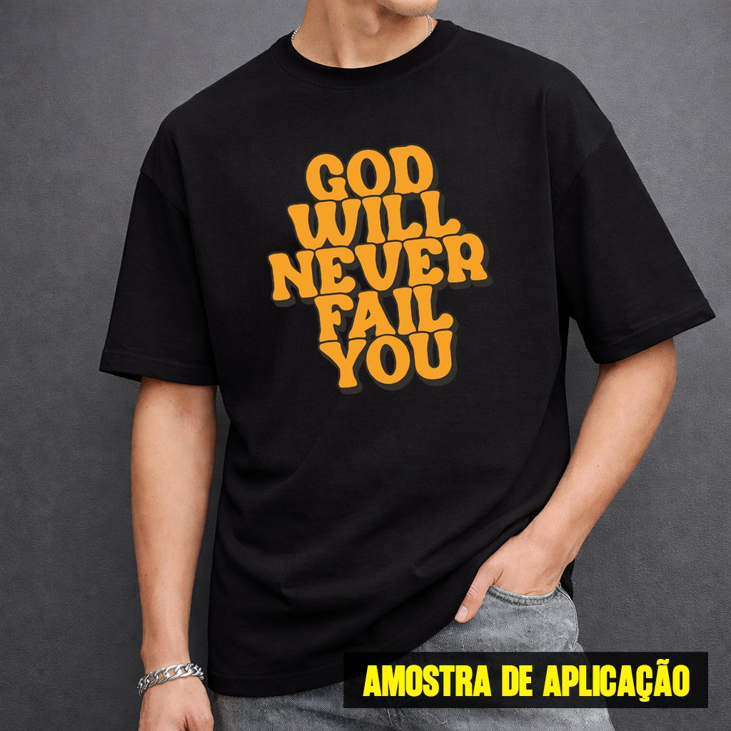 Estampa DTF - 28cm - God Will Never Fail You - Cod.78