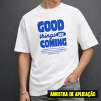 Estampa DTF - 28cm - Good Things Are Coming - Cod.85