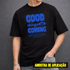 Estampa DTF - 28cm - Good Things Are Coming - Cod.85