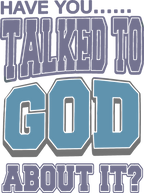 Estampa DTF - 28cm - Have You Talked To God About It - Cod.89