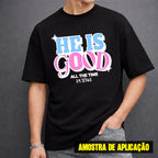 Estampa DTF - 28cm - He Is Good All The Time - Cod.92