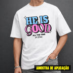 Estampa DTF - 28cm - He Is Good All The Time - Cod.92