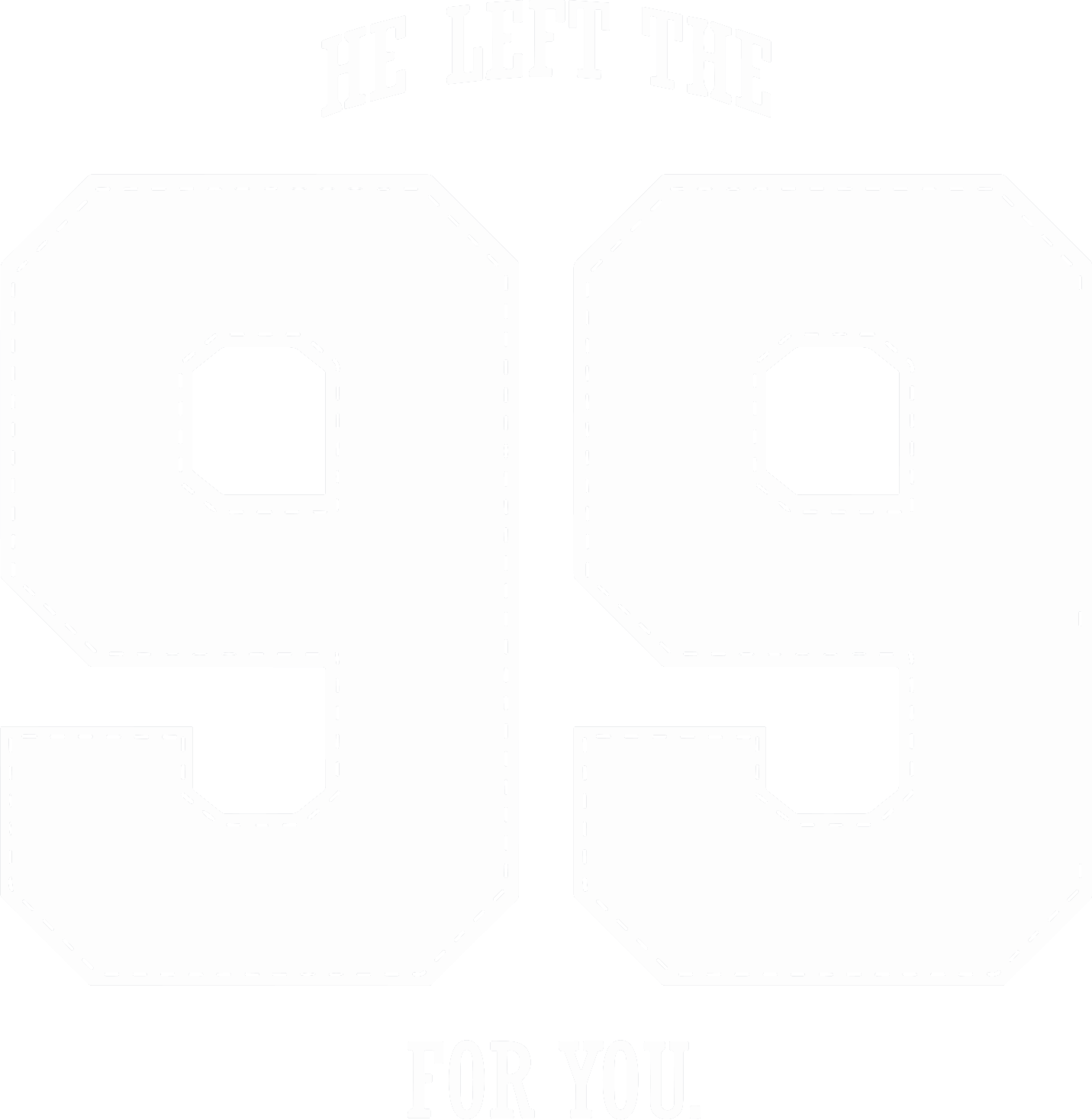Estampa DTF - 28cm - He Left The 99 For You - Cod.97
